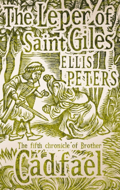 The Leper of Saint Giles: The Fifth Chronicle of Brother Cadfael