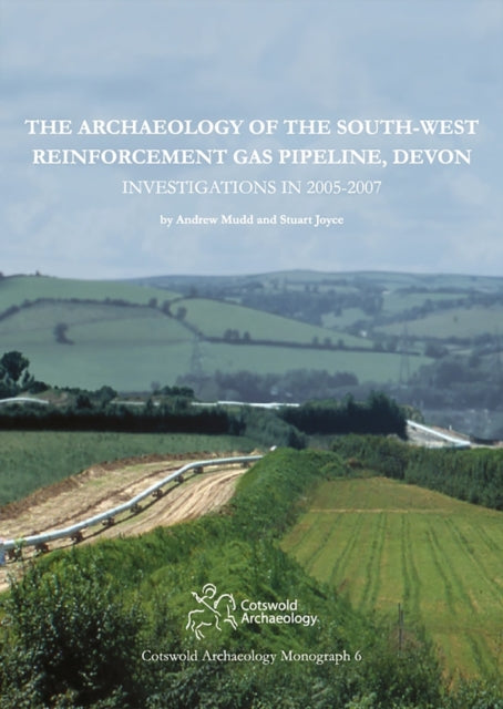 Archaeology of the South-West Reinforcement Gas Pipeline, Devon