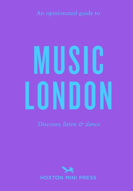 Opinionated Guide to Music London