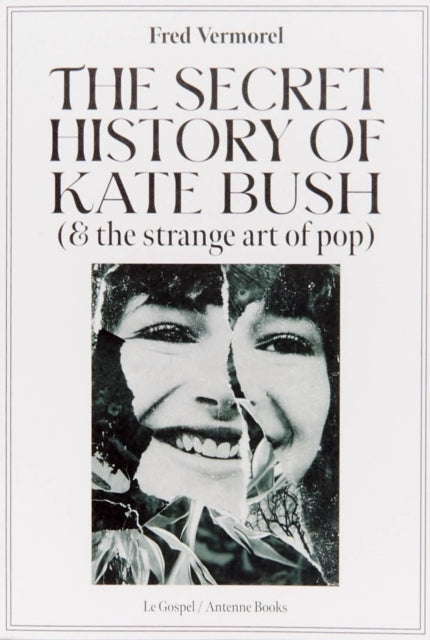 Secret History Of Kate Bush (And The Strange Art Of Pop)