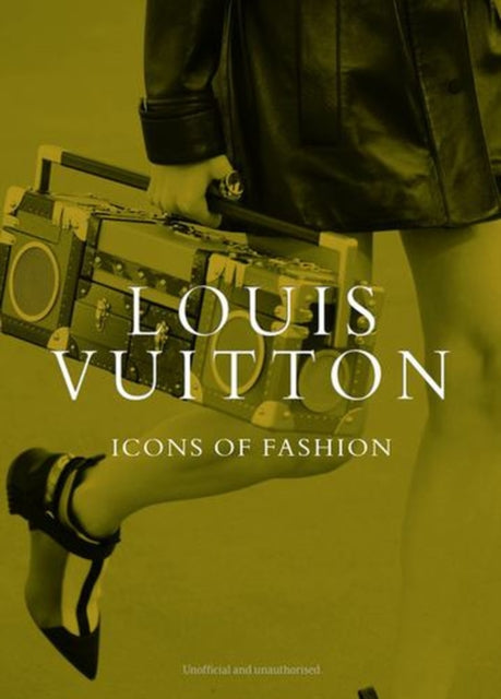 Louis Vuitton: Icons of Fashion