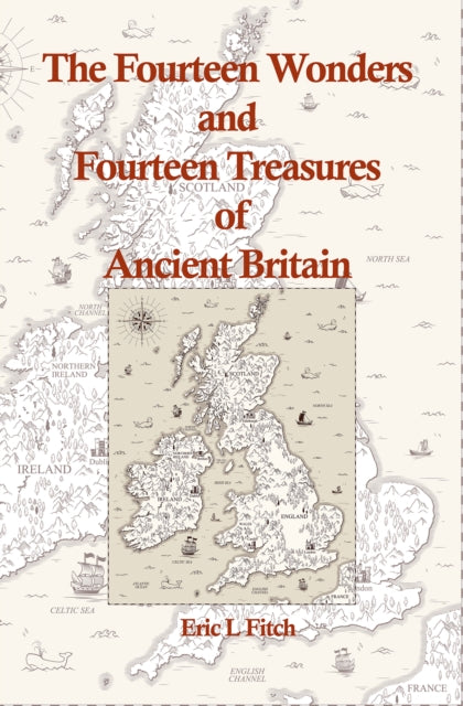 Fourteen Wonders and Fourteen Treasures of Ancient Britain
