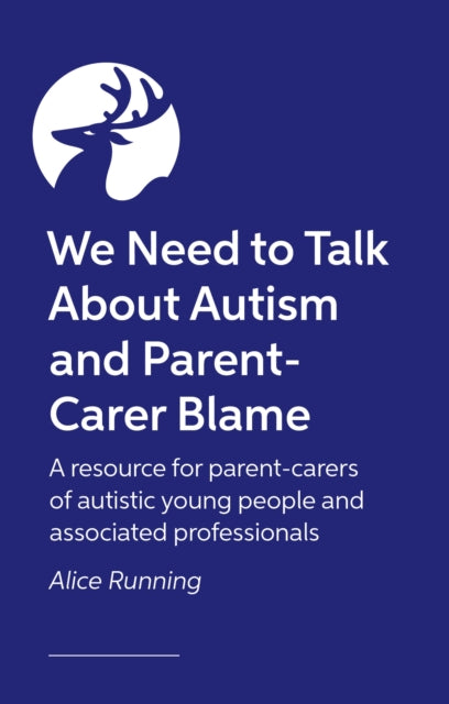 We Need to Talk About Autism and Parent-Carer Blame