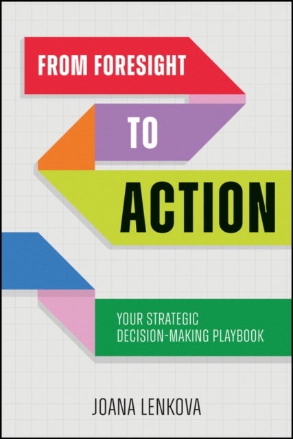From Foresight to Action