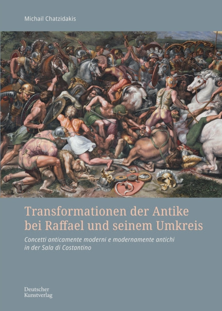 Transformationen der Antike bei Raffael und seinem Umkreis