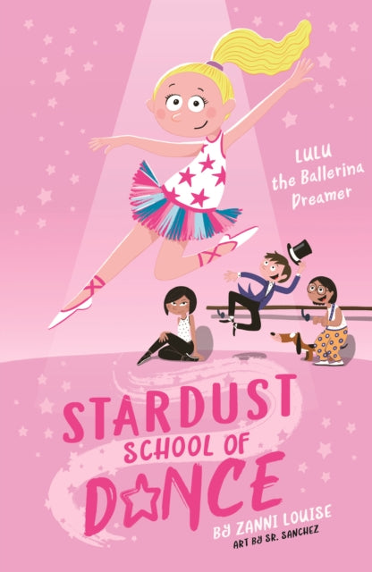 Stardust School of Dance: Lulu the Ballerina Dreamer