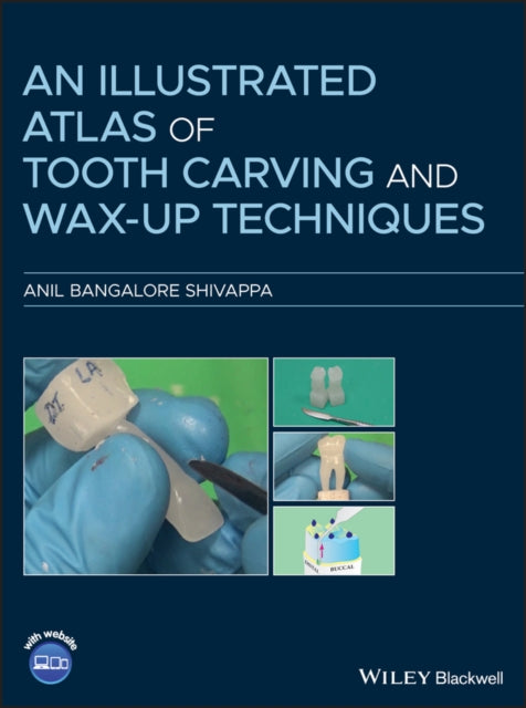 ILLUSTRATED ATLAS OF TOOTH CARVING AND WAX-UP TECH