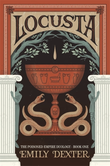 Locusta (The Poisoned Empire Duology, Book 1)