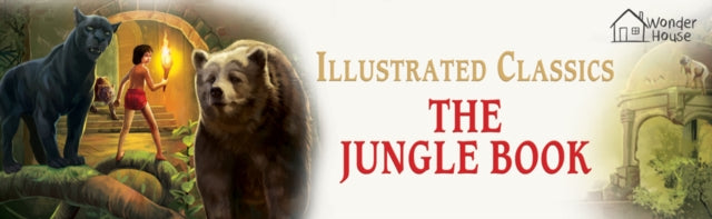 The Jungle Book: Illustrated Children Classics