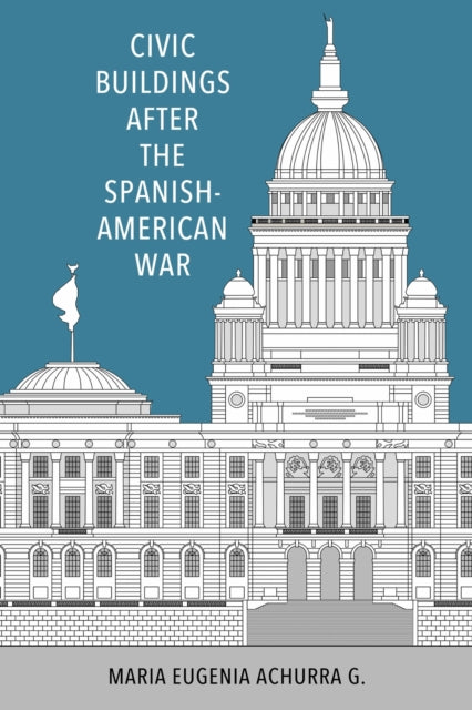 Civic Buildings After the Spanish-American War