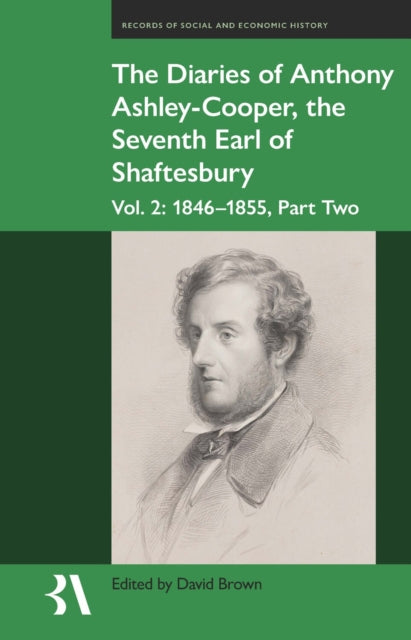 Diaries of Anthony Ashley-Cooper, the Seventh Earl of Shaftesbury: Vol. 2, Part Two
