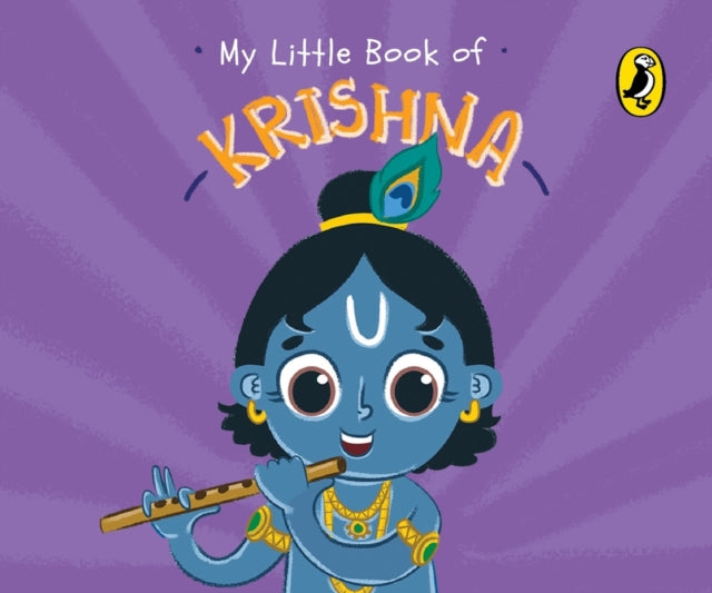 My Little Book of Krishna - Illustrated board books on Hindu mythology, Indian gods & goddesses for kids age 3+; A Puffin Original.