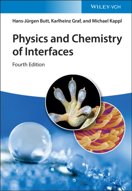 PHYSICS AND CHEMISTRY OF INTERFACES, 4TH EDITION