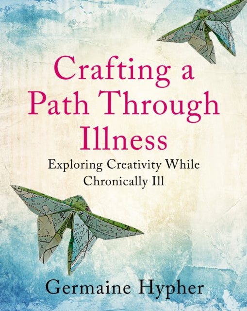 Crafting a Path Through Illness