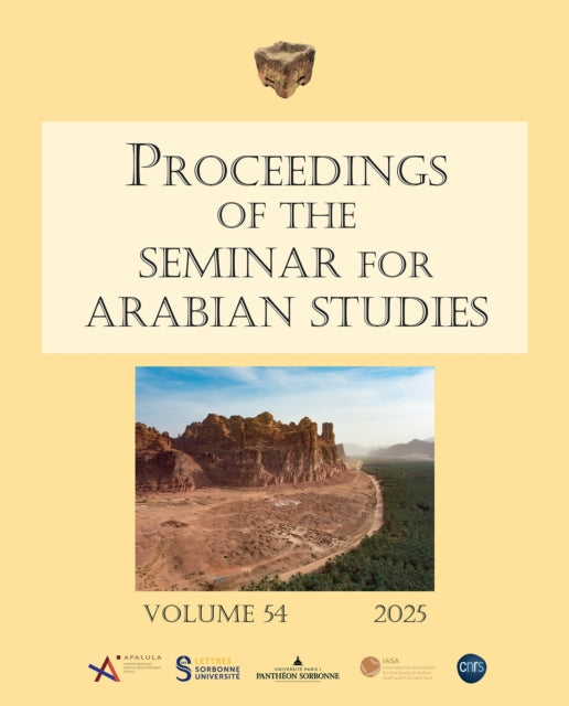 Proceedings of the Seminar for Arabian Studies Volume 54 2025