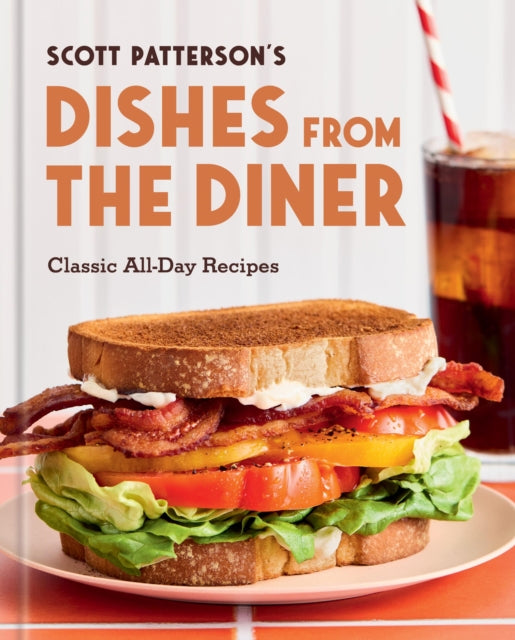 Dishes from the Diner : Classic All-Day Recipes
