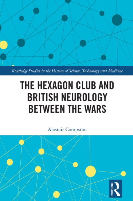 Hexagon Club and British Neurology between the Wars