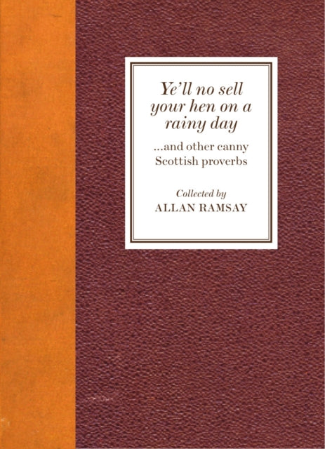 Ye'll No Sell Your Hen on a Rainy Day