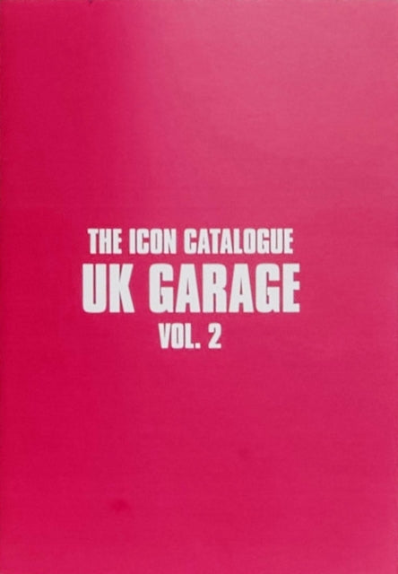 Icon Catalogue: UK Garage Vol. 2