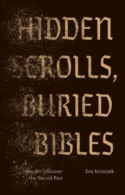 Hidden Scrolls, Buried Bibles
