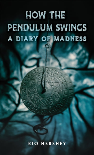 How the Pendulum Swings: A Diary of Madness