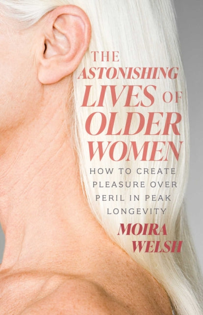 Astonishing Lives of Older Women