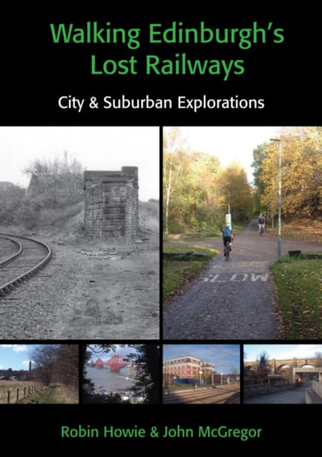 Walking Edinburgh's Lost Railways