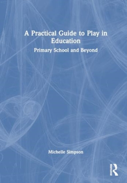 Practical Guide to Play in Education