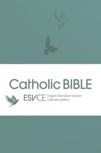 ESV-CE Catholic Bible. The Official Liturgical Bible for England, Wales and Scotland from Advent 24