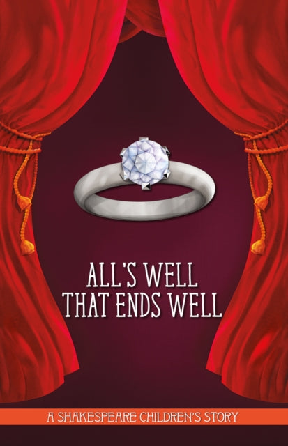 All's Well That Ends Well: A Shakespeare Children's Story