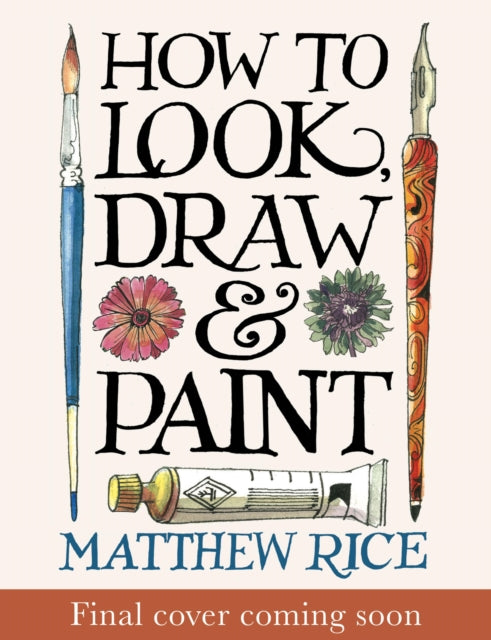 How to Look, Draw & Paint