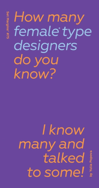 How Many Female Type Designers Do You Know? I Know Many and Talked to Some!