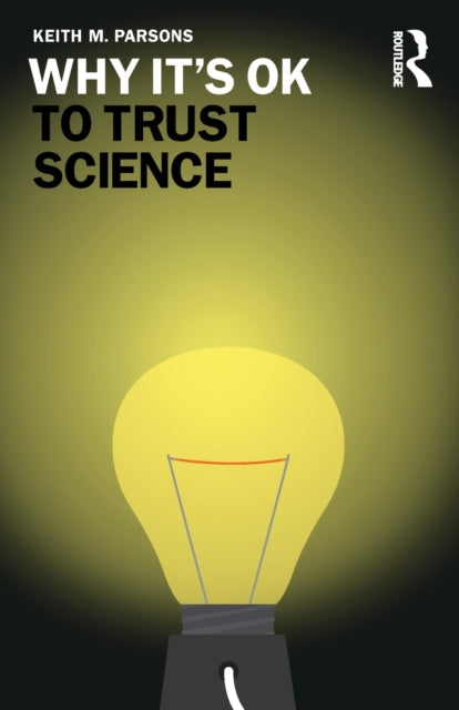 Why It's OK to Trust Science