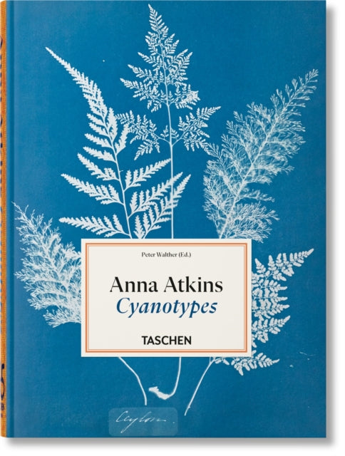 Anna Atkins. Cyanotypes. 45th Ed.