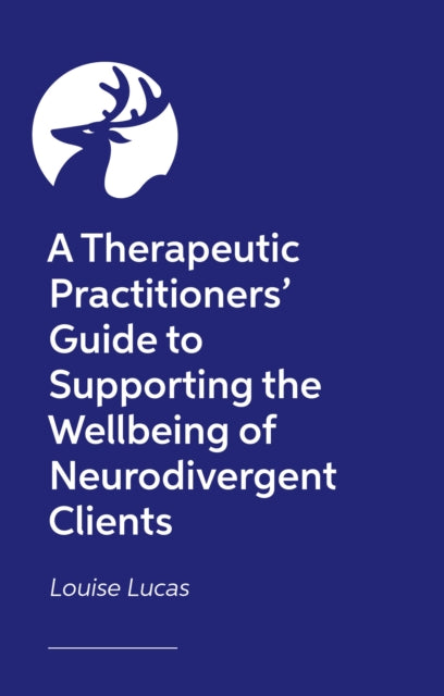 Therapeutic Practitioners' Workbook for Supporting the Wellbeing of Neurodivergent Clients