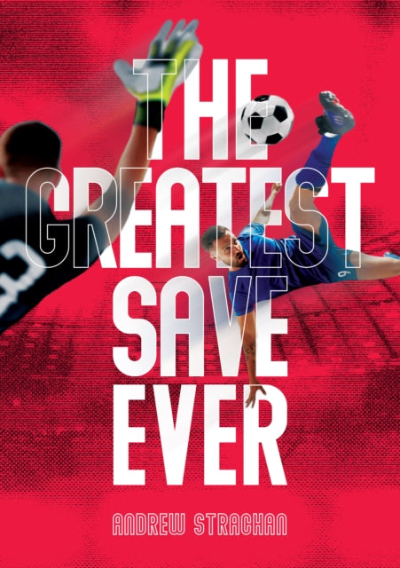 Greatest Save Ever