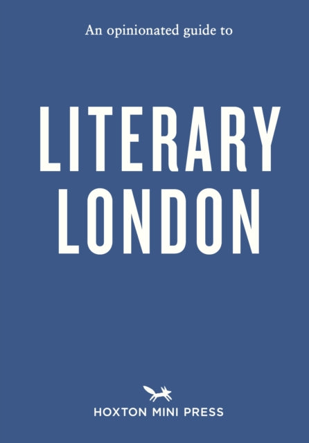 Opinionated Guide to Literary London