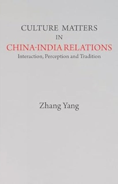 Culture Matters in China-India Relations