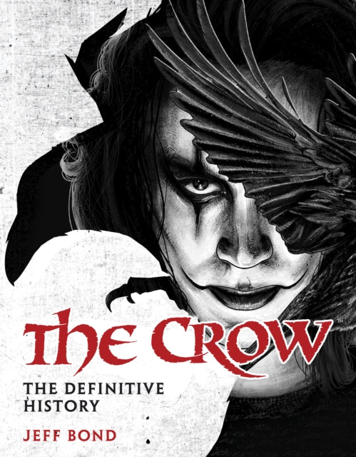 Crow: The Definitive History