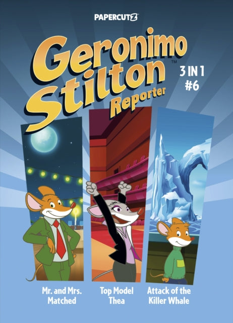 Geronimo Stilton Reporter 3-in-1 Vol. 6