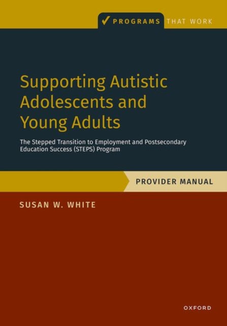 Supporting Autistic Adolescents and Young Adults: The Stepped Transition to Employment and Postsecondary Education Success (STEPS) Program