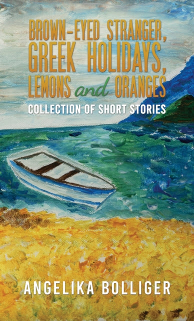 Brown-Eyed Stranger, Greek Holidays, Lemons and Oranges