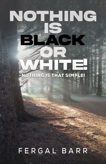 Nothing Is Black or White!