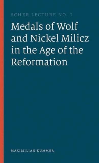 Medals of Wolf and Nickel Milicz in the Age of the Reformation