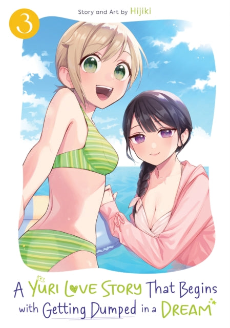 Yuri Love Story That Begins with Getting Dumped in a Dream Vol. 3