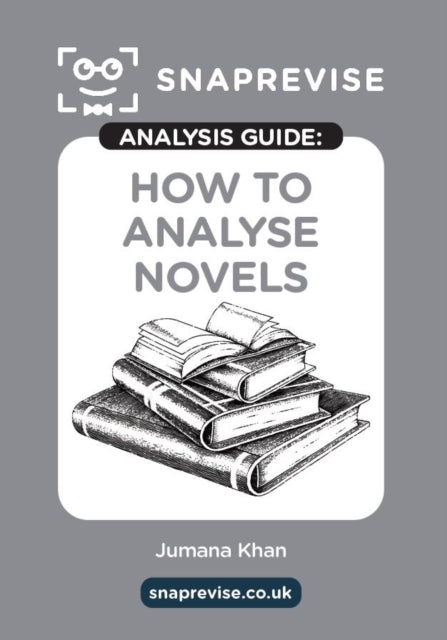 SnapRevise Analysis Guides: How To Analyse Novels