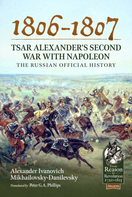 1806-1807 - Tsar Alexander's Second War with Napoleon
