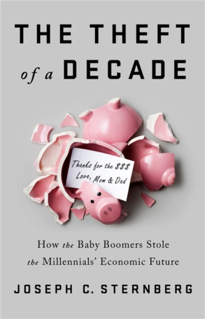 THEFT OF A DECADE: BABY BOOMERS, MILLENNIALS