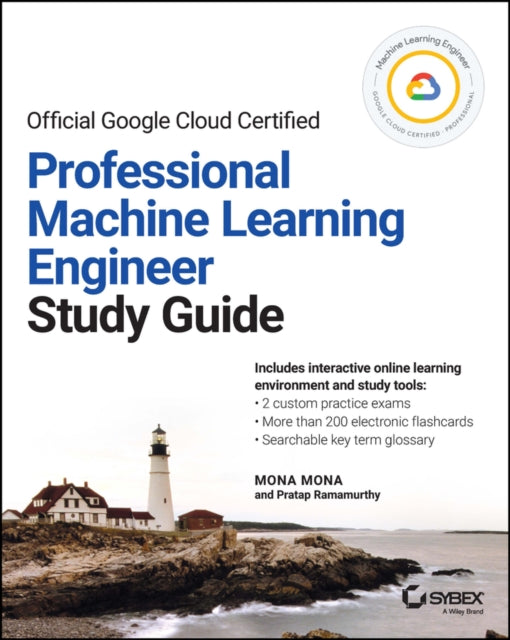 Google Cloud Certified Professional Machine Learning Engineer Study Guide