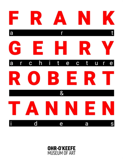 Frank Gehry & Robert Tannen: art, architecture & ideas